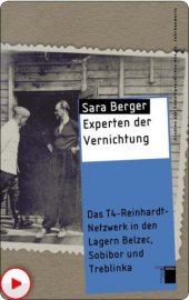 book Experten der Vernichtung Das T4-Reinhardt-Netzwerk in den Lagern Belzec, Sobibor und Treblinka