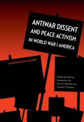 book Antiwar dissent and peace activism in World War I America: a documentary reader