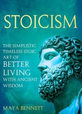 book STOICISM: The Simplistic Timeless Stoic Art of Better Living with Ancient Wisdom