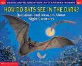 book How do bats see in the dark?: questions and answers about night creatures