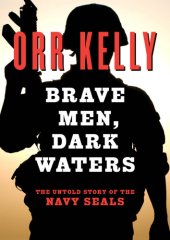 book Brave Men, Dark Waters: the Untold Story of the Navy SEALs