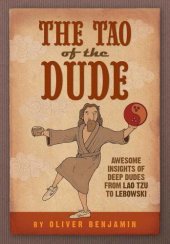 book The Tao of the Dude: Awesome Insights of Deep Dudes From Lao Tzu to Lebowski