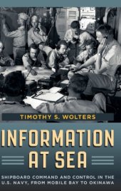 book Information at sea: shipboard command and control in the U.S. Navy, from Mobile Bay to Okinawa