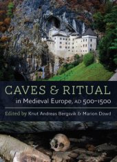 book Caves and ritual in medieval Europe AD 500-1500