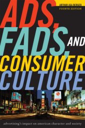 book Ads, fads, and consumer culture: advertising's impact on American character and society