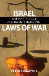 book Israel and the struggle over the international laws of war