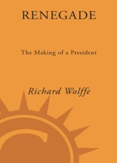 book Renegade: the making of a president