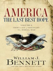 book America, the last best hope. Volume I, From the age of discovery to a world at war 1492-1914