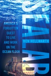 book Sealab: America's forgotten quest to live and work on the ocean floor