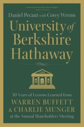 book University of Berkshire Hathaway: 30+ years of lessons learned from Warren Buffett & Charlie Munger at the annual shareholders meeting