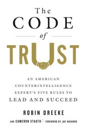 book The Code of Trust: an American counterintelligence expert's five rules to lead and succeed