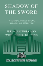 book Shadow of the sword: a Marine's journey of war, heroism, and redemption