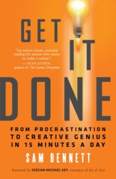 book Get it done: from procrastination to creative genius in 15 minutes a day