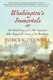 book Washington's Immortals: the untold story of an elite regiment who changed the course of the Revolution