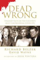 book Dead wrong: straight facts on the country's most controversial cover-ups