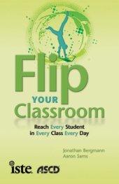 book Flip your classroom: reach every student in every class every day