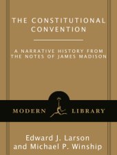 book The Constitutional Convention: a narrative history: from the notes of James Madison