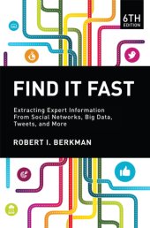 book Find It Fast: Extracting Expert Information From Social Networks, Big Data, Tweets, and More