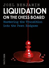 book Liquidation on the chess board: mastering the transition into the pawn ending