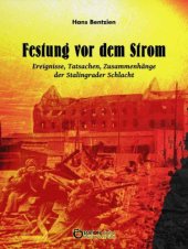 book Festung vor dem Strom: Ereignisse, Tatsachen, Zusammenhaenge der Stalingrader Schlacht