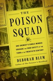 book The poison squad: one chemist's single-minded crusade for food safety at the turn of the twentieth century