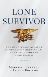 book Lone Survivor: The Eyewitness Account of Operation Redwing and the Lost Heroes of SEAL Team 10