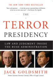 book The terror presidency: law and judgment inside the Bush administration