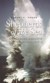 book Shepherds of the sea: destroyer escorts in World War II