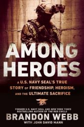 book Among heroes: true stories of friendship, sacrifice, and heroism in the U.S. Navy SEAL teams