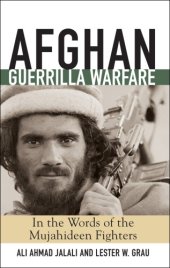 book Afghan guerrilla warfare: in the words of the Mujahideen fighters