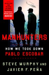 book Manhunters: how we took down Pablo Escobar