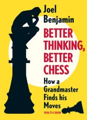 book Better thinking, better chess: how a Grandmaster finds his moves