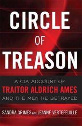 book Circle of treason: a CIA account of traitor Aldrich Ames and the men he betrayed