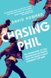 book Chasing Phil: the world's greatest con man, two undercover FBI agents, and their amazing around the world adventure