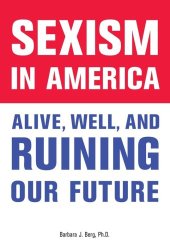 book Sexism in America: alive, well, and ruining our future