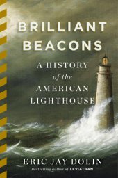 book Brilliant beacons: a history of the american lighthouse