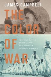 book The color of war: how one battle broke Japan and another changed America