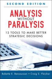 book Analysis Without Paralysis: 12 Tools to Make Better Strategic Decisions