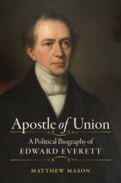 book Apostle of union: a political biography of Edward Everett