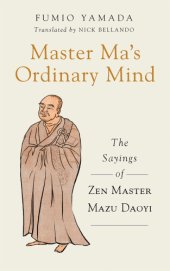 book Master Ma's ordinary mind: the sayings of Zen Master Mazu Daoyi