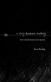 book A very human ending how suicide haunts our species