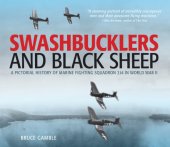 book Swashbucklers and Black Sheep: a pictorial history of Marine Fighting Squadron 214 in World War II