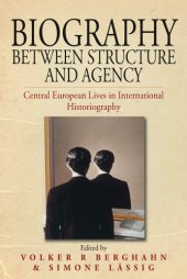 book Biography between structure and agency: Central European lives in international historiography