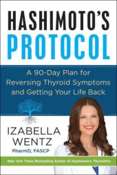 book Hashimoto's Protocol: A 90-Day Plan for Reversing Thyroid Symptoms and Getting Your Life Back