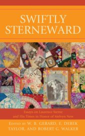 book Swiftly Sterneward: essays on Laurence Sterne and his times in honor of Melvyn New