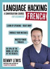 book LANGUAGE HACKING FRENCH (Learn How to Speak French - Right Away): A Conversation Course for Beginners