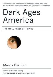 book Dark Ages America: The Final Phase of Empire