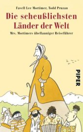 book Die scheußlichsten Länder der Welt Mrs. Mortimers übellauniger Reiseführer