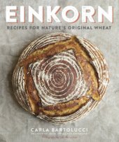 book Einkorn: recipes for nature's original wheat