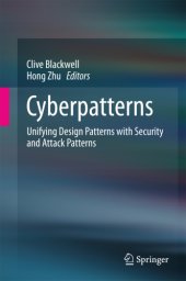 book Cyberpatterns: Unifying Design Patterns with Security and Attack Patterns